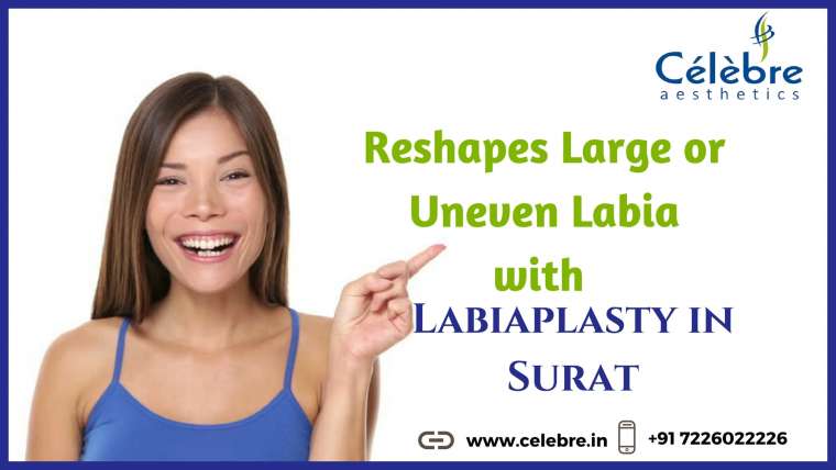 Reshape Large or Uneven Labia with Labiaplasty in Surat